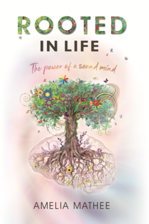 Rooted in Life | Amelia Mathee