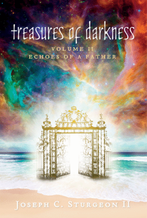 Treasures of Darkness Volume II: Echoes of a Father  |  Joseph Sturgeon - eBook